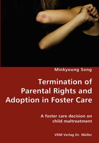 Cover for Minkyoung Song · Termination of Parental Rights and Adoption in Foster Care - a Foster Care Decision on Child Maltreatment (Pocketbok) (2007)