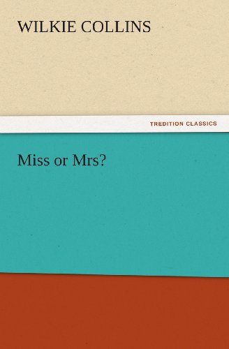 Miss or Mrs? (Tredition Classics) - Wilkie Collins - Books - tredition - 9783842440289 - November 5, 2011