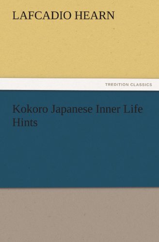 Kokoro Japanese Inner Life Hints (Tredition Classics) - Lafcadio Hearn - Books - tredition - 9783842466289 - November 17, 2011