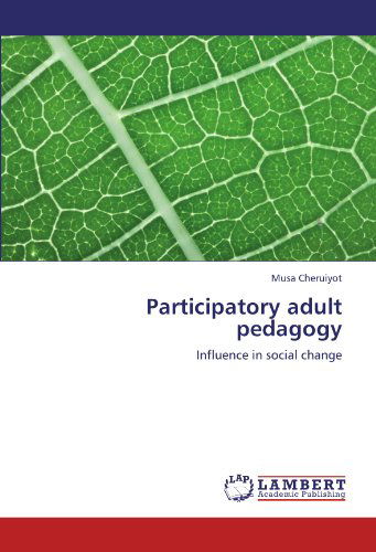 Cover for Musa Cheruiyot · Participatory Adult Pedagogy: Influence in Social Change (Taschenbuch) (2011)