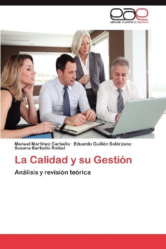 Cover for Susana Barbeito Roibal · La Calidad Y Su Gestión: Análisis Y Revisión Teórica (Paperback Book) [Spanish edition] (2012)