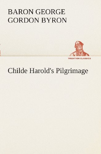 Cover for Baron Byron George Gordon Byron · Childe Harold's Pilgrimage (Tredition Classics) (Paperback Book) (2013)