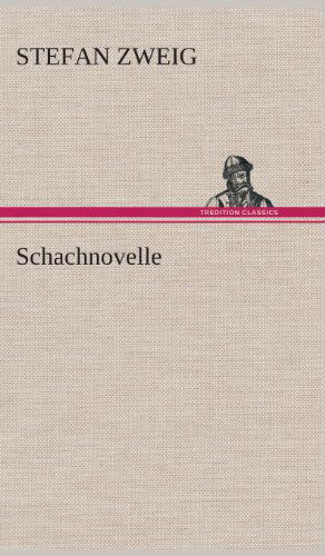 Schachnovelle - Stefan Zweig - Kirjat - Tredition Classics - 9783849537289 - torstai 7. maaliskuuta 2013