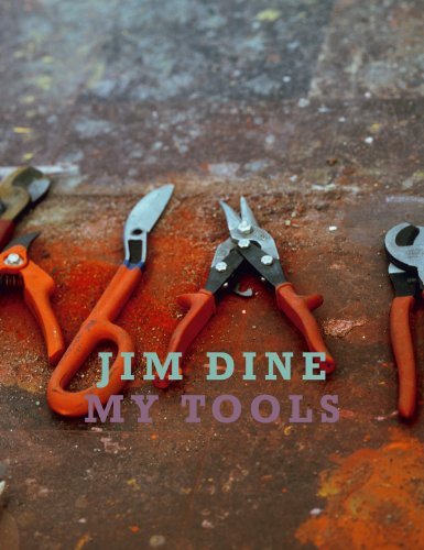 Cover for Jim Dine · Jim Dine: My Tools (Hardcover Book) (2014)