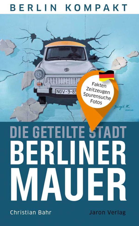 Cover for Bahr · Die geteilte Stadt - Berliner Maue (Book)