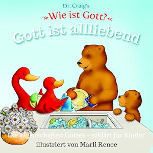 Cover for William Lane Craig · Dr. Craig's &quot;Wie ist Gott?&quot; Gott ist allliebend (Book) (2022)