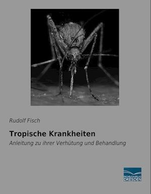 Cover for Fisch · Tropische Krankheiten (Book)
