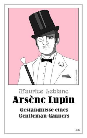 Cover for Maurice Leblanc · Arsène Lupin - Geständnisse eines Gentleman-Gauners (Bog) (2023)