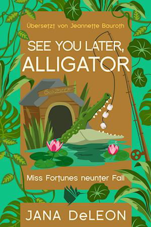 Cover for Jana DeLeon · See you later, Alligator (Bok) (2024)