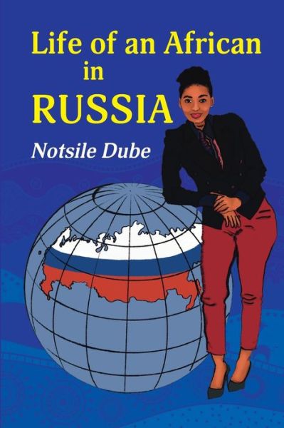 Cover for Notsile L Dube · Life of an African in Russia (Paperback Book) (2021)