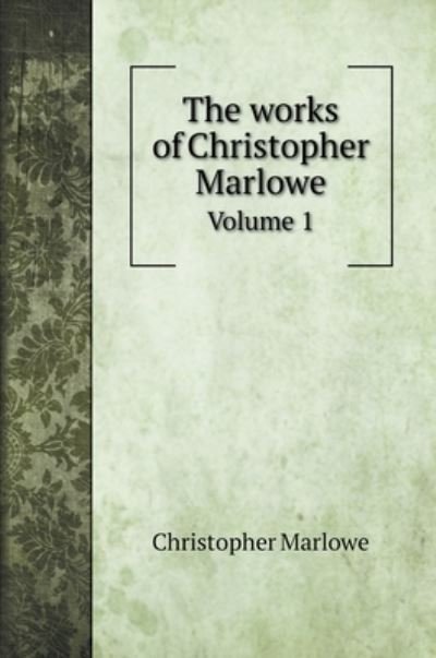 Cover for Christopher Marlowe · The works of Christopher Marlowe (Hardcover Book) (2022)