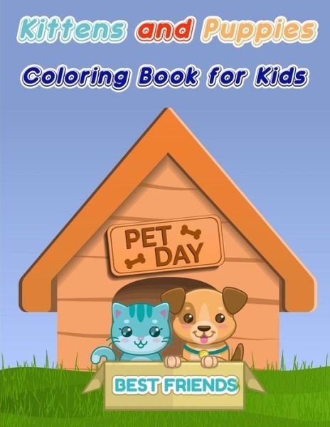 Kittens and Puppies Coloring Book for Kids: Dogs and Cat Coloring Book for Toddlers/ A Fun Coloring Gift Book for Kittens and Puppies Lovers/ Puppy and Kitten Coloring Book for Boy and Girls - Moty M Publisher - Livros - M&A Kpp - 9785909909289 - 16 de maio de 2021
