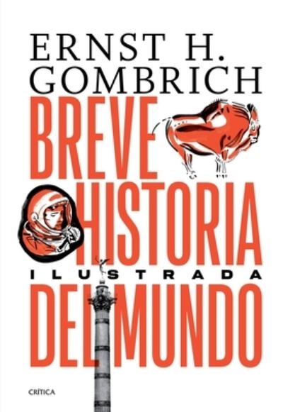 Breve Historia Del Mundo. Edición Ilustrada - E. H. Gombrich - Böcker - Editorial Planeta, S. A. - 9786075692289 - 28 juni 2022