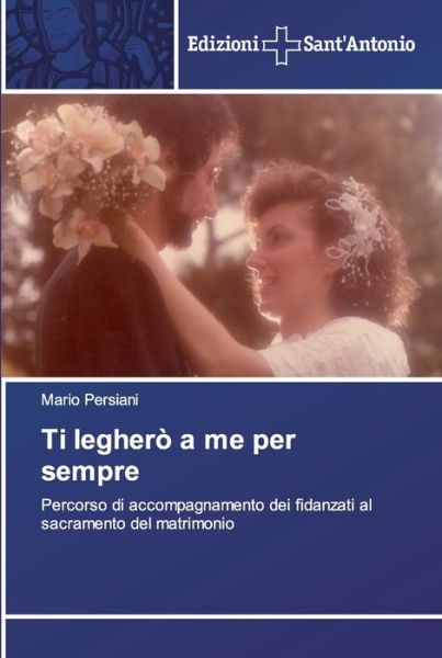 Cover for Persiani · Ti legherò a me per sempre (Book) (2018)