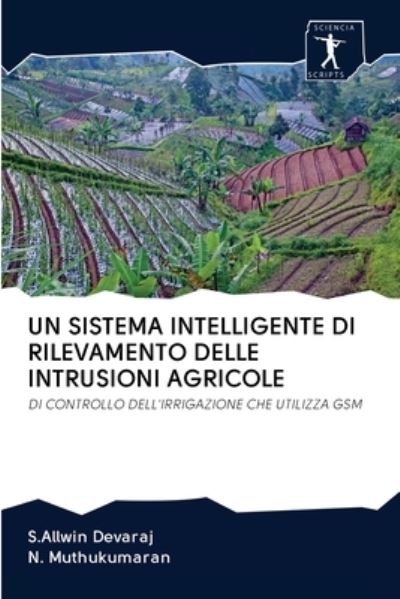 Cover for S Allwin Devaraj · Un Sistema Intelligente Di Rilevamento Delle Intrusioni Agricole (Paperback Book) (2020)