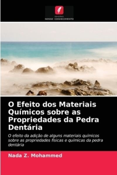 Cover for Nada Z Mohammed · O Efeito dos Materiais Quimicos sobre as Propriedades da Pedra Dentaria (Paperback Book) (2021)