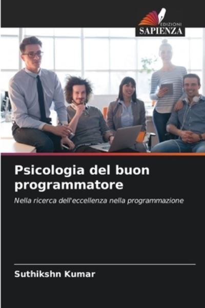 Psicologia del buon programmatore - Suthikshn Kumar - Books - Edizioni Sapienza - 9786202935289 - September 28, 2021