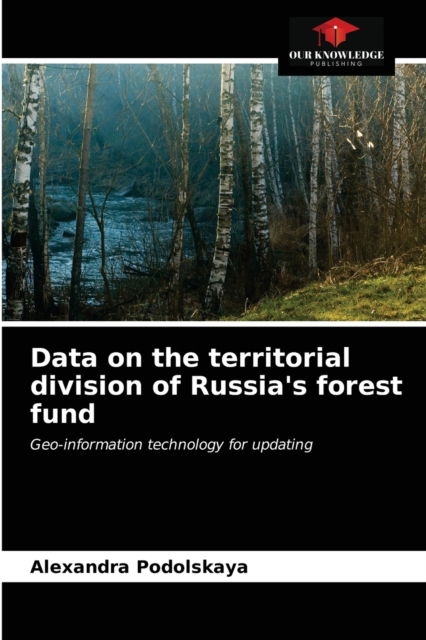 Cover for Alexandra Podolskaya · Data on the territorial division of Russia's forest fund (Paperback Book) (2021)