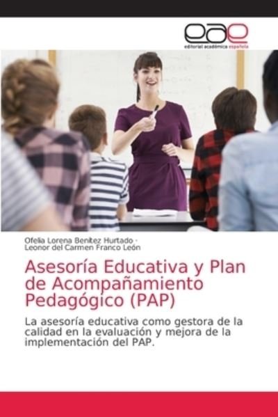 Cover for Ofelia Lorena Benitez Hurtado · Asesoria Educativa y Plan de Acompanamiento Pedagogico (PAP) (Taschenbuch) (2021)