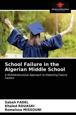 Cover for Sabah Fadel · School Failure in the Algerian Middle School (Paperback Bog) (2021)