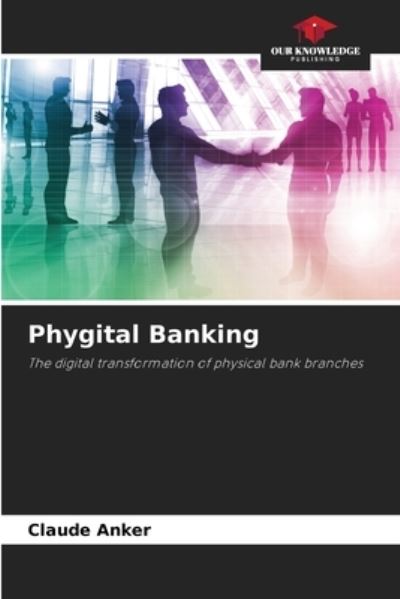 Cover for Claude Anker · Phygital Banking (Paperback Book) (2021)