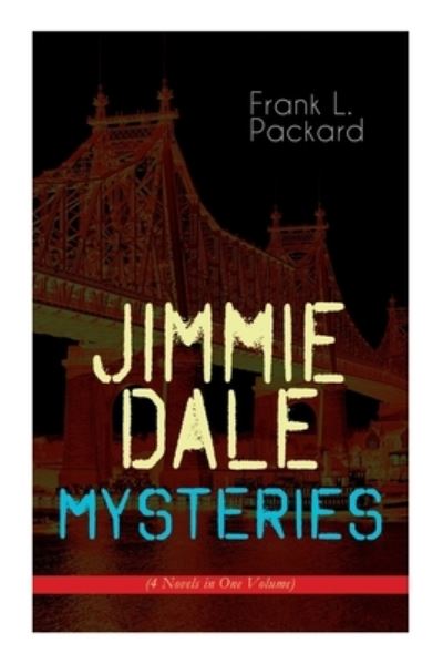 Cover for Frank L Packard · Jimmie Dale Mysteries (4 Novels in One Volume): The First Masked Hero: The Adventures of Jimmie Dale, The Further Adventures of Jimmie Dale, Jimmie Dale and the Phantom Clue &amp; Jimmie Dale and Blue Envelope Murder (Paperback Book) (2020)