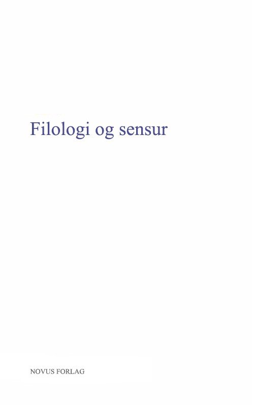 Cover for Janss Christian (red.) · Filologi og sensur : bidrag til en konferanse avholdt av Nordisk nettverk for edisjonsfilologer 11.-13. oktober 2013 (Bound Book) (2016)