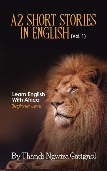 Cover for Thandi Ngwira Gatignol · A2 Short Stories in English (Vol. 1), Learn English With Africa (Paperback Bog) (2021)