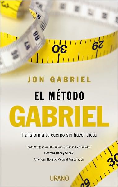 El Metodo Gabriel - Jon Gabriel - Books - Urano - 9788479537289 - April 1, 2010