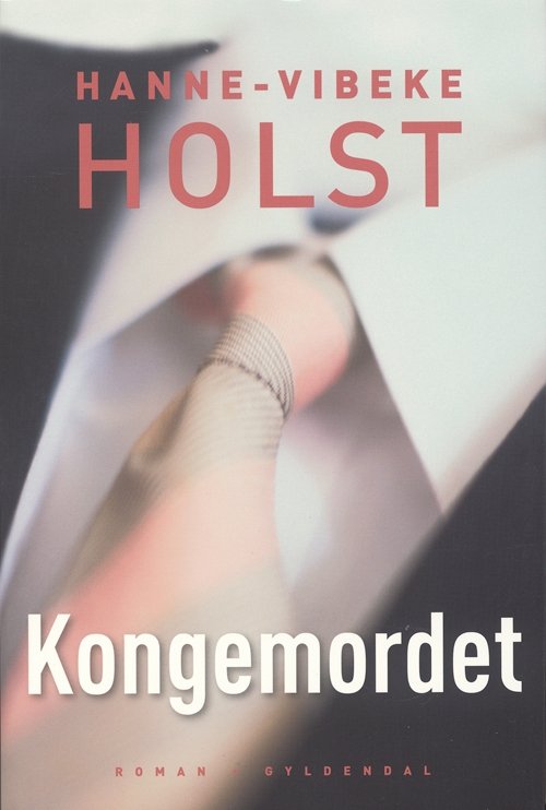 Cover for Hanne-Vibeke Holst · Kongemordet (Sewn Spine Book) [1º edição] (2005)