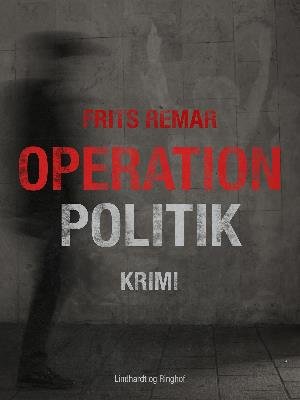 Cover for Frits Remar · Lars Nord: Operation Politik (Sewn Spine Book) [1. Painos] (2018)