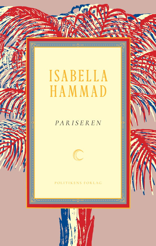 Cover for Isabella Hammad · Pariseren (Innbunden bok) [1. utgave] (2019)