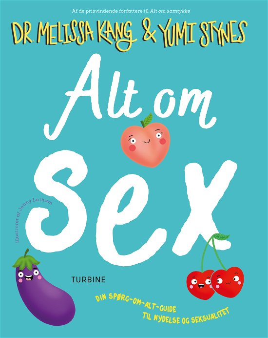 Yumi Stynes og Dr. Melissa Kang · Alt om sex (Taschenbuch) [1. Ausgabe] (2024)