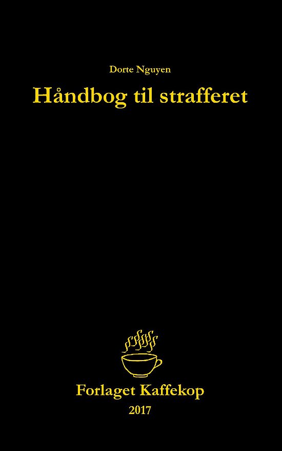 Håndbog til strafferet - Dorte Nguyen - Kirjat - Forlaget Kaffekop - 9788740941289 - perjantai 7. heinäkuuta 2017