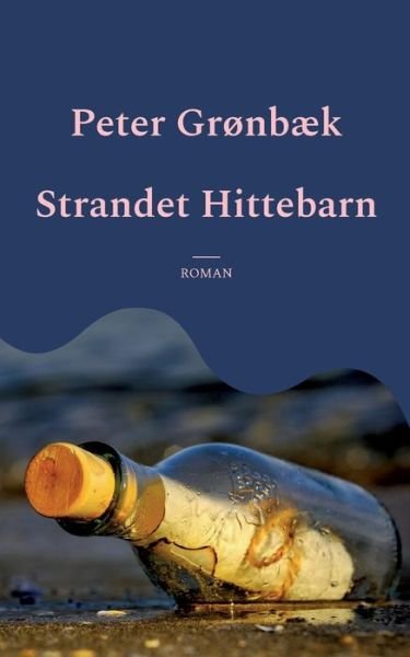 Cover for Peter Grønbæk · Strandet Hittebarn (Taschenbuch) [1. Ausgabe] (2022)