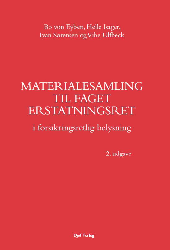 Bo von Eyben, Helle Isager, Ivan Sørensen og Vibe Ulfbeck · Materialesamling til faget erstatningsret (Sewn Spine Book) [2. wydanie] (2024)