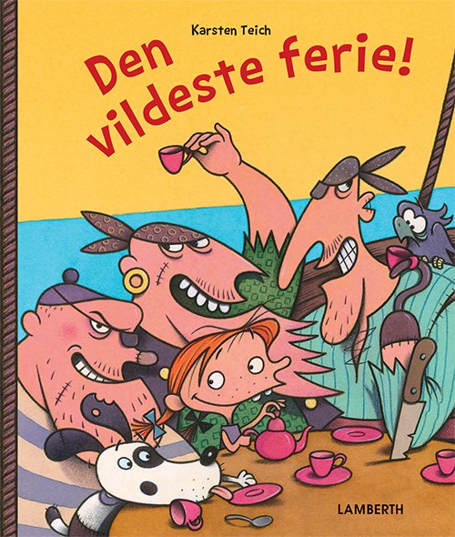 Cover for Karsten Teich · Den vildeste ferie (Inbunden Bok) [1:a utgåva] (2018)