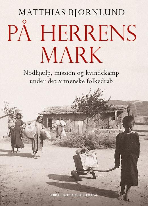 På herrens mark - Matthias Bjørnlund - Bøker - Kristeligt Dagblads Forlag - 9788774672289 - 9. november 2015