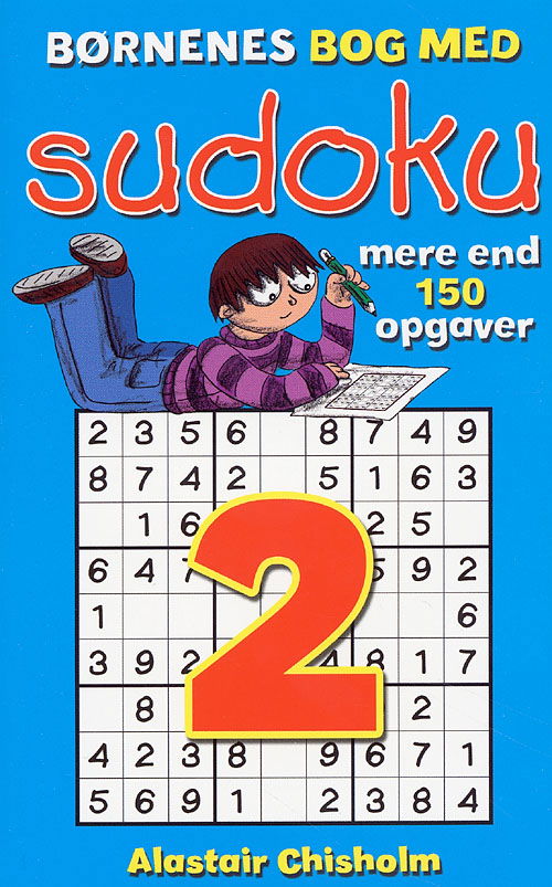 Børnenes bog med sudoku 2 - Alastair Chisholm - Kirjat - Carlsen - 9788779284289 - tiistai 21. helmikuuta 2006