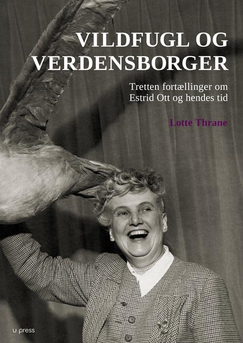 Cover for Lotte Thrane · Vildfugl og verdensborger (Sewn Spine Book) [1.º edición] (2015)