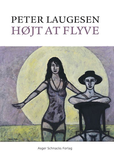 Højt at flyve - Peter Laugesen - Bøger - Ekbátana - 9788793718289 - 29. oktober 2021