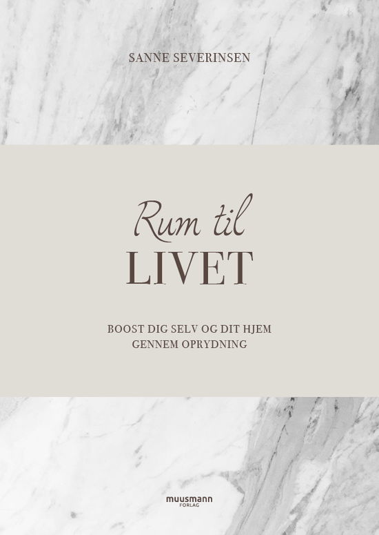 Rum til livet - Sanne Severinsen - Bøger - Muusmann Forlag - 9788794258289 - 8. juli 2022