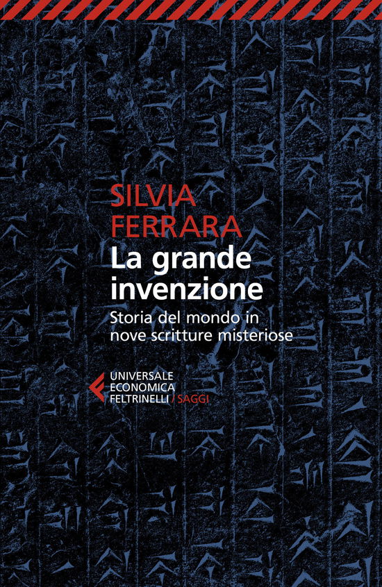 Cover for Silvia Ferrara · La Grande Invenzione. Storia Del Mondo In Nove Scritture Misteriose (Book)