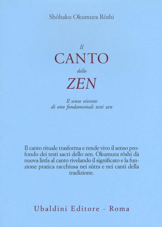 Il Canto Dello Zen. Il Senso Vivente Di Otto Fondamentali Testi Zen - Shohaku Okumura - Books -  - 9788834017289 - 