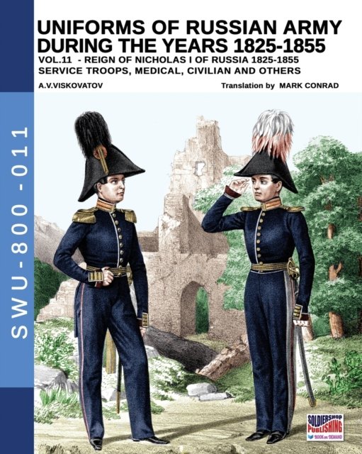 Cover for Aleksandr Vasilevich Viskovatov · Uniforms of Russian army during the years 1825-1855 - Vol. 11 (Paperback Book) (2019)