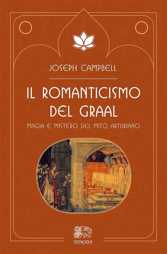 Cover for Joseph Campbell · Il Romanticismo Del Graal. Magia E Mistero Del Mito Arturiano (Bok)