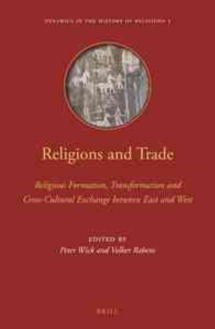 Cover for Peter Wick · Religions and Trade: Religious Formation, Transformation and Cross-cultural Exchange Between East and West (Approx. 395 Pp.) (Hardcover Book) (2013)