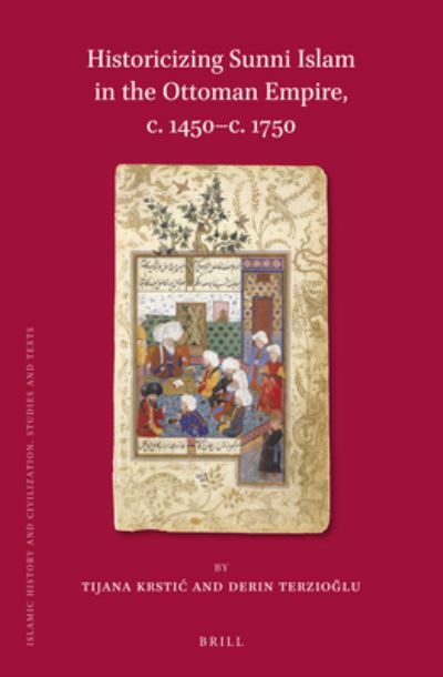 Cover for Tijana Krstic · Historicizing Sunni Islam in the Ottoman Empire, c. 1450-c. 1750 (Hardcover bog) (2020)