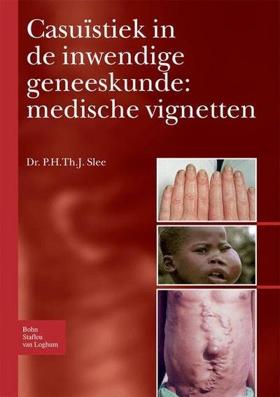 Cover for P H Th J Slee · Casuistiek in de Inwendige Geneeskunde: Medische Vignetten (Pocketbok) [2009 edition] (2008)