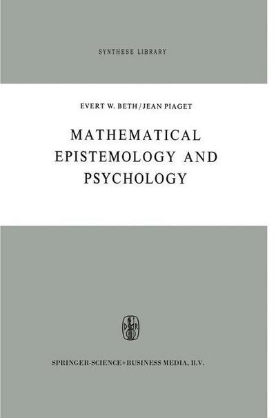 Mathematical Epistemology and Psychology - Synthese Library - E.W. Beth - Bøger - Springer - 9789048183289 - 25. december 2010